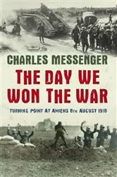 Book cover of The Day We Won The War by Charles Messenger