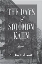 Book cover of The Days of Solomon Kahn by Martin Itzkowitz
