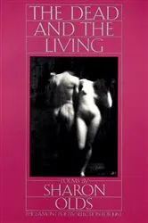 Book cover of The Dead and the Living by Sharon Olds