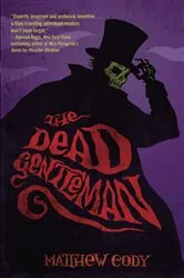 Book cover of The Dead Gentleman by Matthew Cody