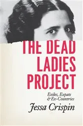 Book cover of The Dead Ladies Project by Jessa Crispin