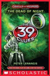 Book cover of The Dead of Night (The 39 Clues: Cahills vs. Vespers, Book 3) by Peter Lerangis