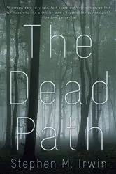 Book cover of The Dead Path by Stephen M. Irwin
