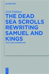 Book cover of The Dead Sea Scrolls Rewriting Samuel and Kings by Ariel Feldman