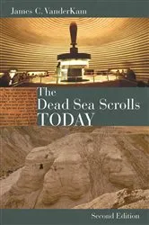 Book cover of The Dead Sea Scrolls Today, rev. ed by James C. Vanderkam