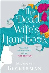 Book cover of The Dead Wife's Handbook by Hannah Beckerman