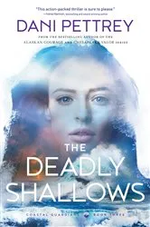 Book cover of The Deadly Shallows (Coastal Guardians Book #3) by Dani Pettrey