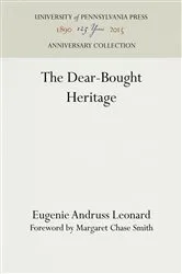 Book cover of The Dear-Bought Heritage by Eugenie Andruss Leonard