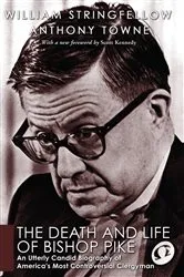 Book cover of The Death and Life of Bishop Pike by William Stringfellow