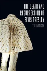 Book cover of The Death and Resurrection of Elvis Presley by Ted Harrison