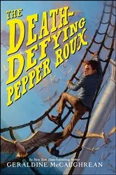 Book cover of The Death-Defying Pepper Roux by Geraldine McCaughrean