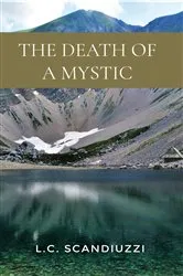 Book cover of The Death Of A Mystic by L.C. Scandiuzzi
