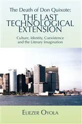 Book cover of The Death of Don Quixote: the Last Technological Extension by Eliezer Oyola