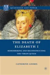 Book cover of The Death of Elizabeth I by C. Loomis