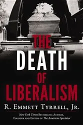Book cover of The Death of Liberalism by R. Emmett Tyrrell
