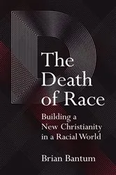 Book cover of The Death of Race by Brian Bantum