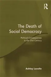 Book cover of The Death of Social Democracy by Ashley Lavelle