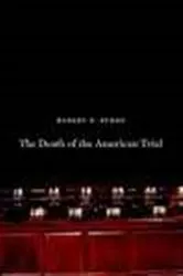 Book cover of The Death of the American Trial by Robert P. Burns