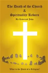Book cover of The Death of the Church and Spirituality Reborn by Reverend  John Littlewood