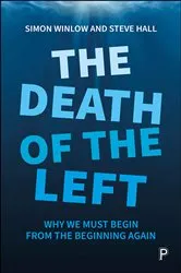 Book cover of The Death of the Left by Simon Winlow