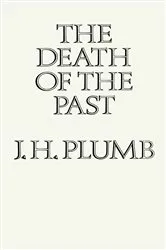Book cover of The Death of the Past by J.H. Plumb
