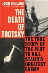 Book cover of The Death of Trotsky by Josh Ireland