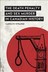 Book cover of The Death Penalty and Sex Murder in Canadian History by Carolyn Strange