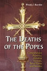 Book cover of The Deaths of the Popes by Wendy J. Reardon