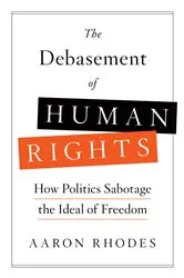 Book cover of The Debasement of Human Rights by Aaron Rhodes