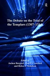Book cover of The Debate on the Trial of the Templars (1307–1314) by Helen Nicholson