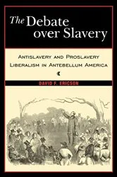 Book cover of The Debate Over Slavery by David F. Ericson