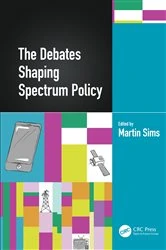Book cover of The Debates Shaping Spectrum Policy by Martin Sims