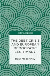 Book cover of The Debt Crisis and European Democratic Legitimacy by H. Macartney