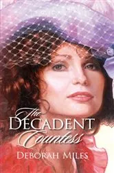 Book cover of THE DECADENT COUNTESS by Deborah Miles