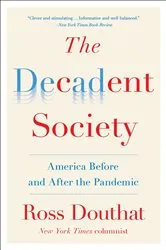 Book cover of The Decadent Society by Ross Douthat