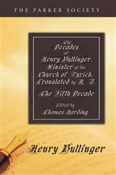 Book cover of The Decades of Henry Bullinger, Minister of the Church of Zurich, Translated by H. I. by Henry Bullinger