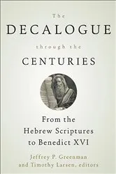 Book cover of The Decalogue through the Centuries by Jeffrey P. Greenman