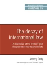 Book cover of The decay of international law by Anthony Carty