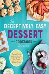 Book cover of The Deceptively Easy Dessert Cookbook by Robin Donovan