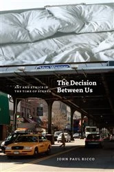 Book cover of The Decision Between Us by John Paul Ricco