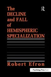 Book cover of The Decline and Fall of Hemispheric Specialization by Robert Efron