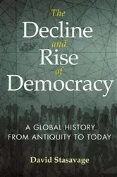 Book cover of The Decline and Rise of Democracy by David Stasavage