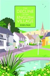 Book cover of The Decline of an English Village by Robin Page