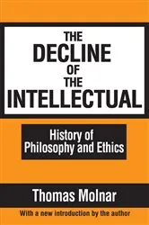 Book cover of The Decline of the Intellectual by Thomas Molnar