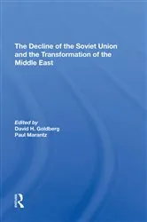Book cover of The Decline Of The Soviet Union And The Transformation Of The Middle East by David Howard Goldberg