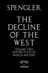 Book cover of The Decline of the West, Vol. II by Oswald Spengler