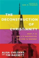Book cover of The Deconstruction of Christianity by Alisa Childers