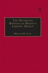 Book cover of The Decorated Bindings in Marsh's Library, Dublin by Mirjam M. Foot
