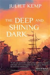 Book cover of The Deep and Shining Dark by Juliet Kemp