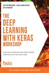 Book cover of The Deep Learning with Keras Workshop by Matthew Moocarme